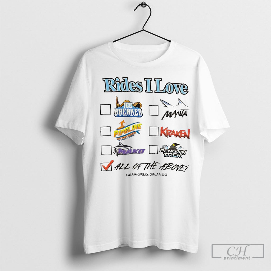 Official Rides I Love All Of The Above T Shirt