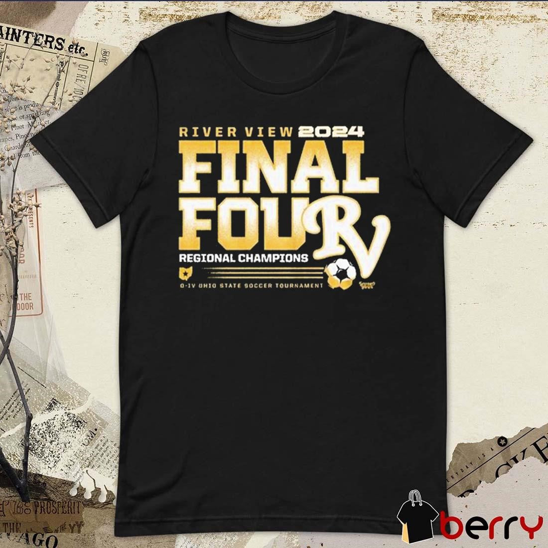 River View 2024 Final Four Regional Champions Ohio Soccer Tournament t-shirt
