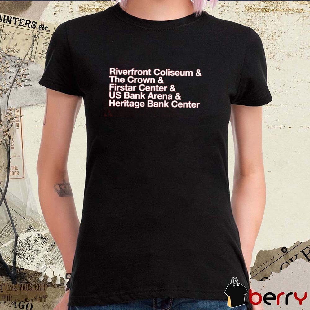 Riverfront Coliseum and The Crown and Firstar Center and US Bank Arena and Heritage Bank Center t-shirt
