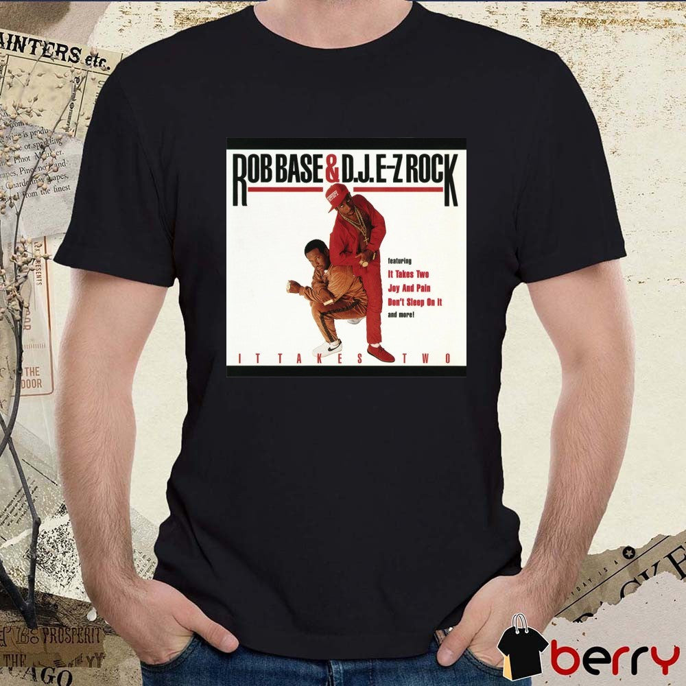 Rob Base 1967 – 2026 and DJ E-Z Rock It Takes Two Poster t-shirt