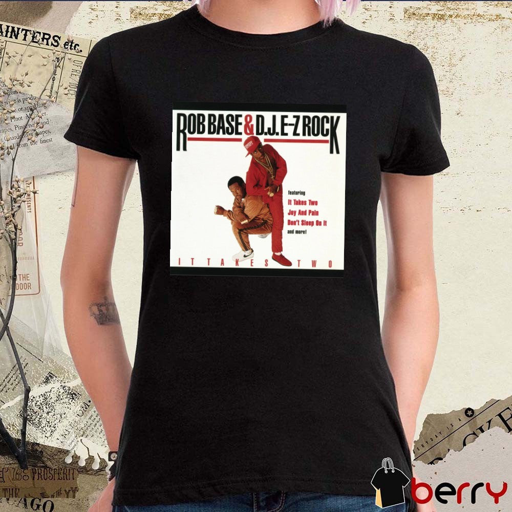 Rob Base 1967 – 2026 and DJ E-Z Rock It Takes Two Poster t-shirt