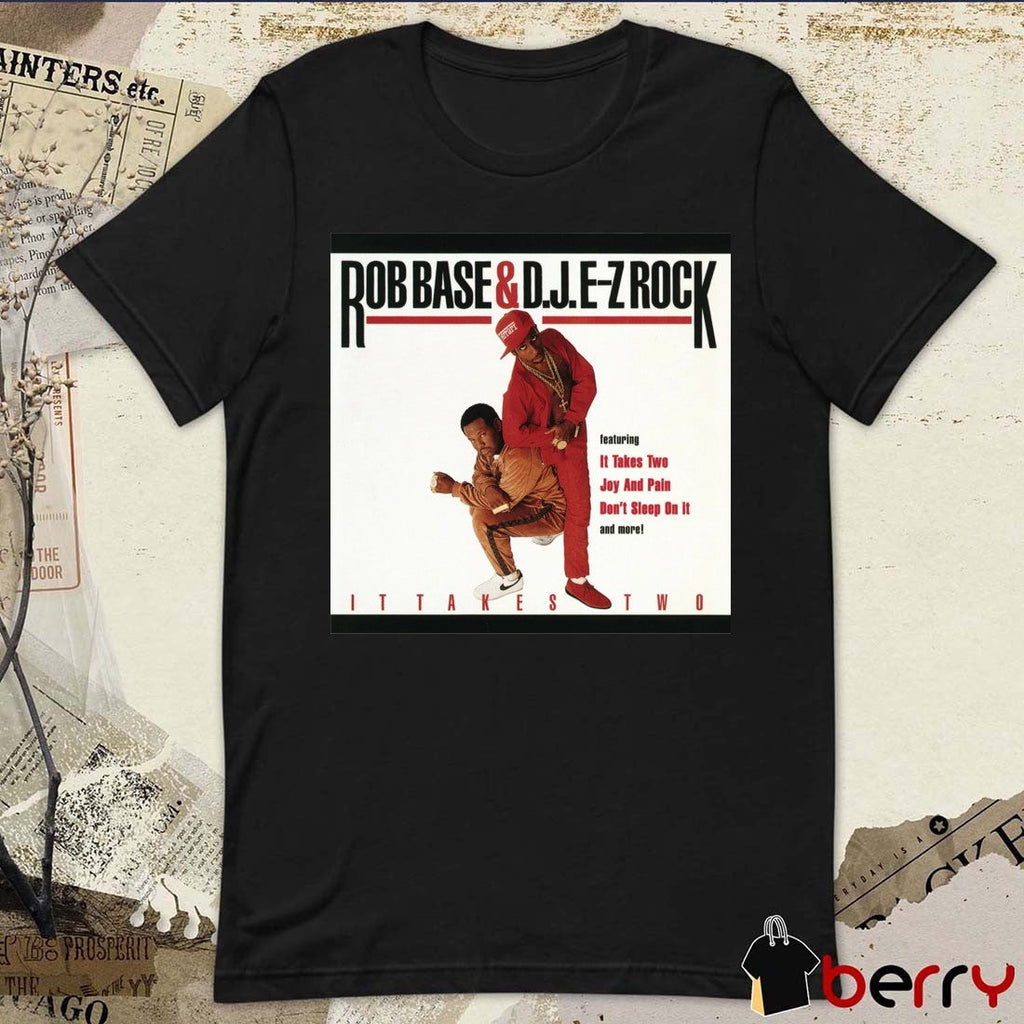 Rob Base 1967 – 2026 and DJ E-Z Rock It Takes Two Poster t-shirt
