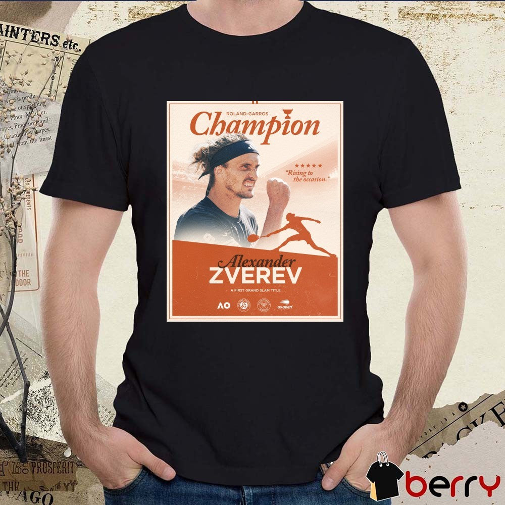 Roland Garros Champion Alexander Zverev A First Grand Slam Title Rising To The Occasion 2026 Poster t-shirt