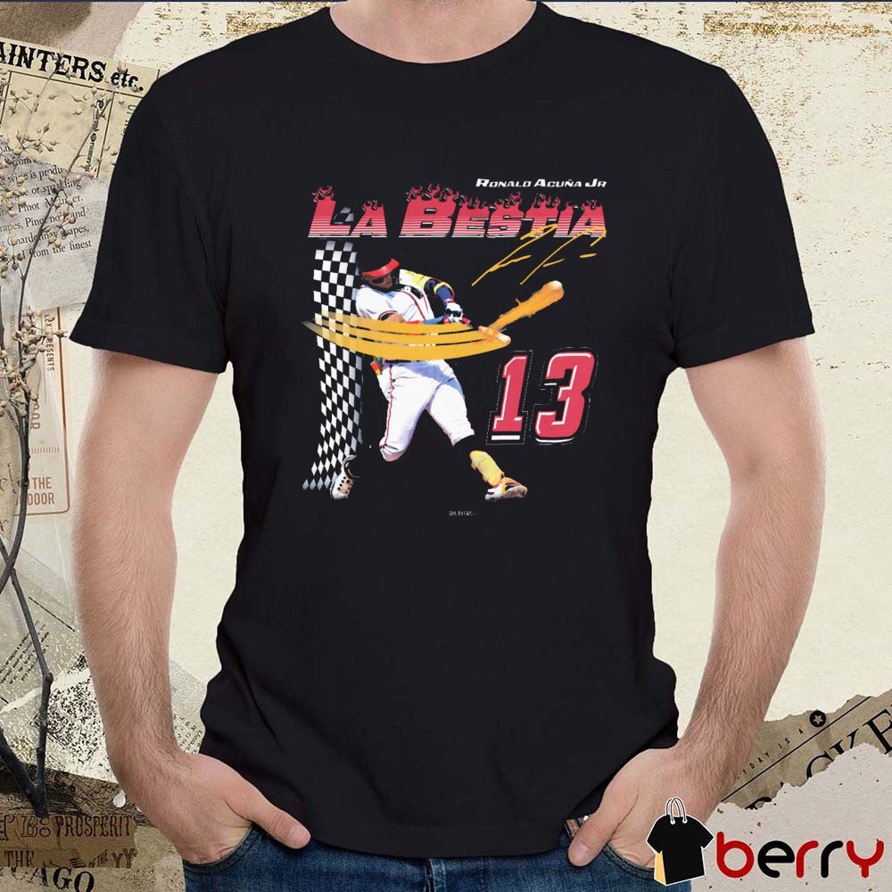 Ronald Acuña Jr. La Bestia Number 13 Atlanta Braves MLB Signature t-shirt