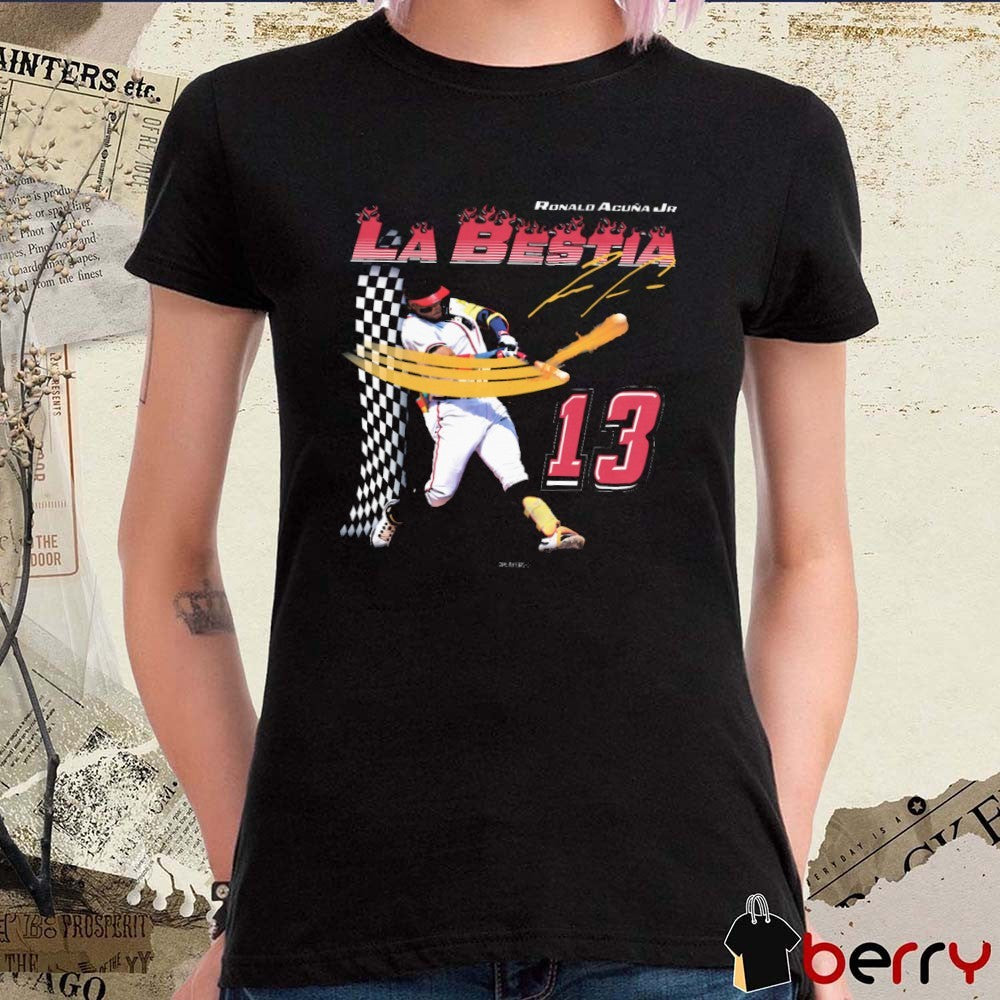 Ronald Acuña Jr. La Bestia Number 13 Atlanta Braves MLB Signature t-shirt