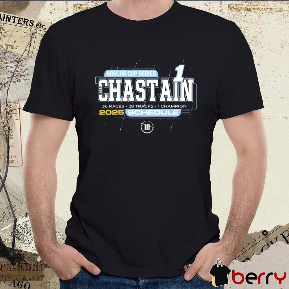 Ross Chastain Checkered Flag Sports 2025 NASCAR Cup Series Schedule 36 Races 28 Tracks 1 Champion t-shirt