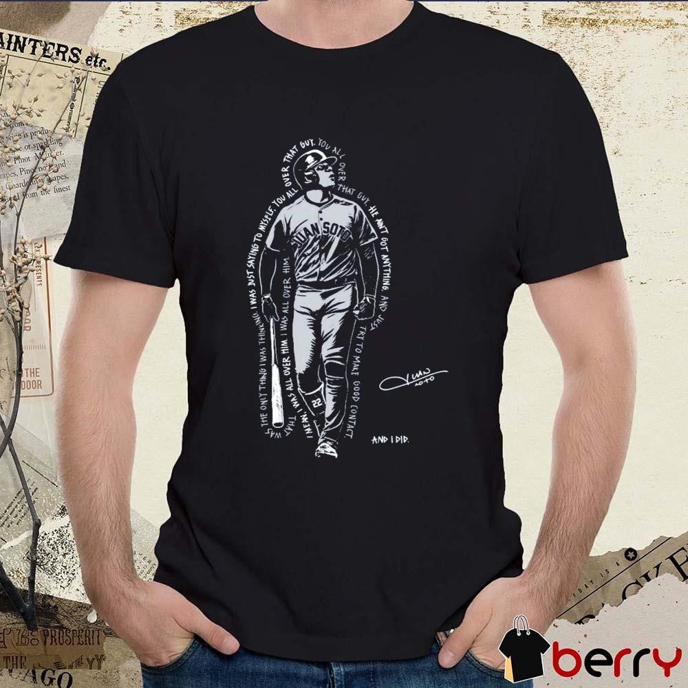 Roto New York Yankees Juan Soto I Was All Over Him And I Did Signature Art t-shirt