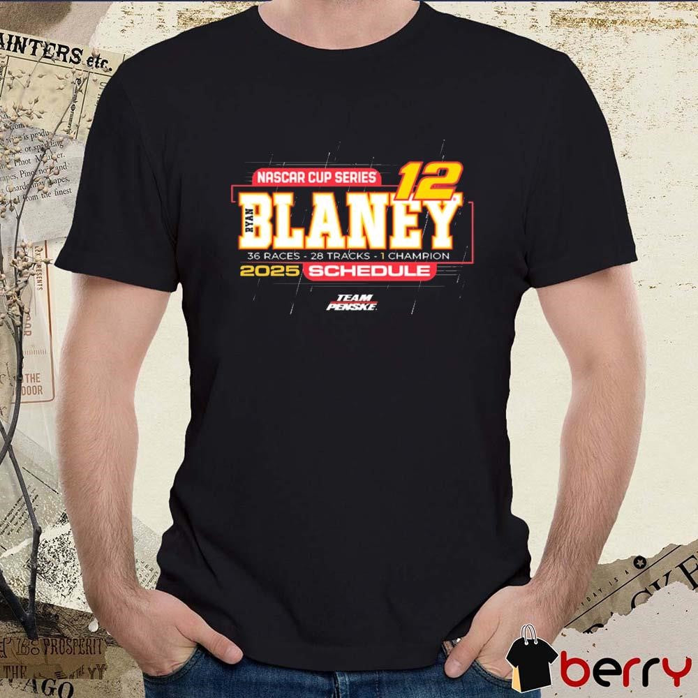 Ryan Blaney Team Penske 2025 NASCAR Cup Series Schedule 36 Races 28 Tracks 1 Champion t-shirt