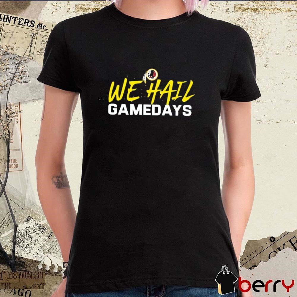 Ryan Wetzel Mt Wearing We Hail Gamedays Washington Redskins t-shirt