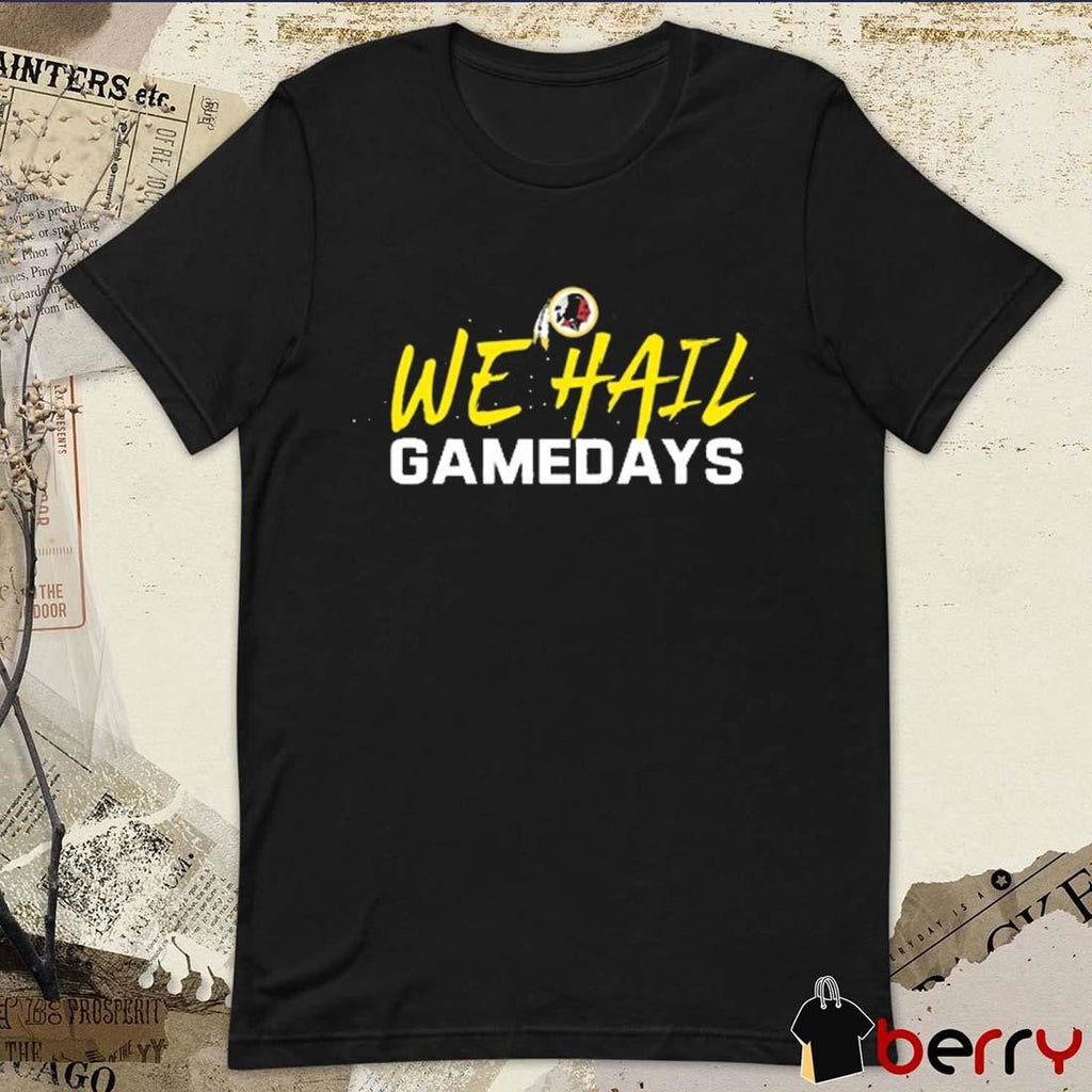 Ryan Wetzel Mt Wearing We Hail Gamedays Washington Redskins t-shirt