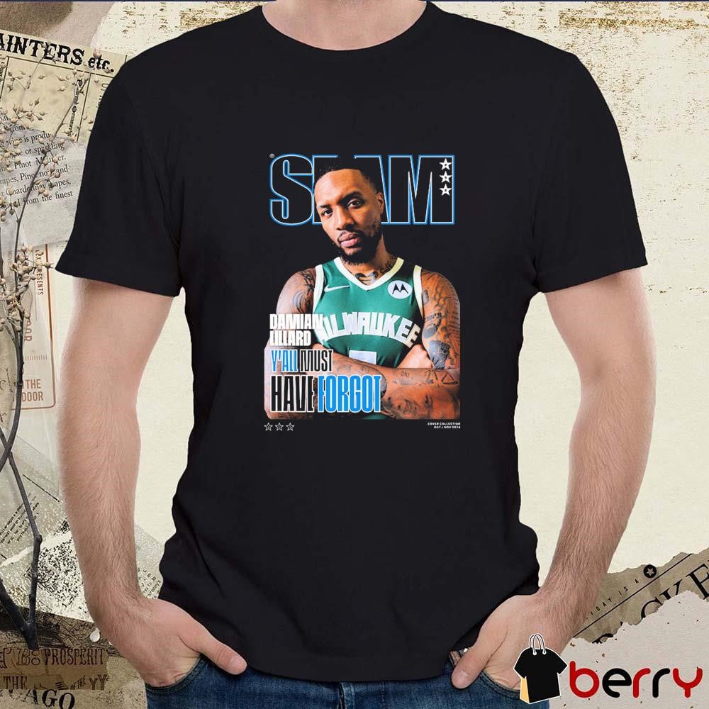SLAM 252 Cover Damian Lillard From Milwaukee Bucks NBA 2024-2025 Y’All Must Have Forgot t-shirt