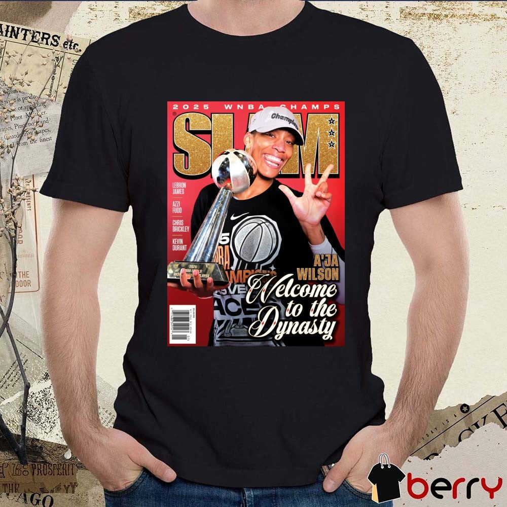 SLAM 259 A’ja Wilson 2025 WNBA Champs Magazine Welcome To The Dynasty Poster t-shirt