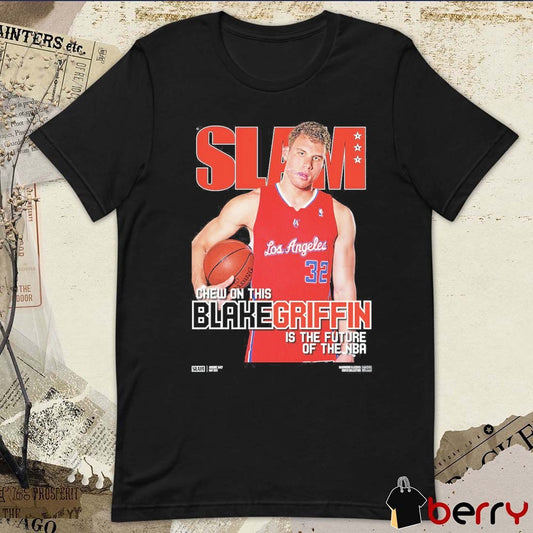 SLAM Hardwood Classics Cover – Los Angeles Clippers Chew On This Blake Griffin Is The Future Of The NBA t-shirt