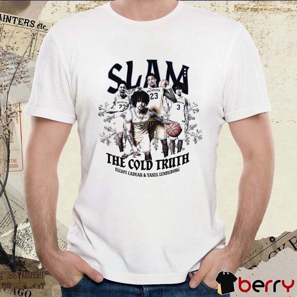 SLAM The Cold Truth Elliot Cadeau And Yaxel Lendeborg Remix 2025 Michigan Wolverines basketball t-shirt