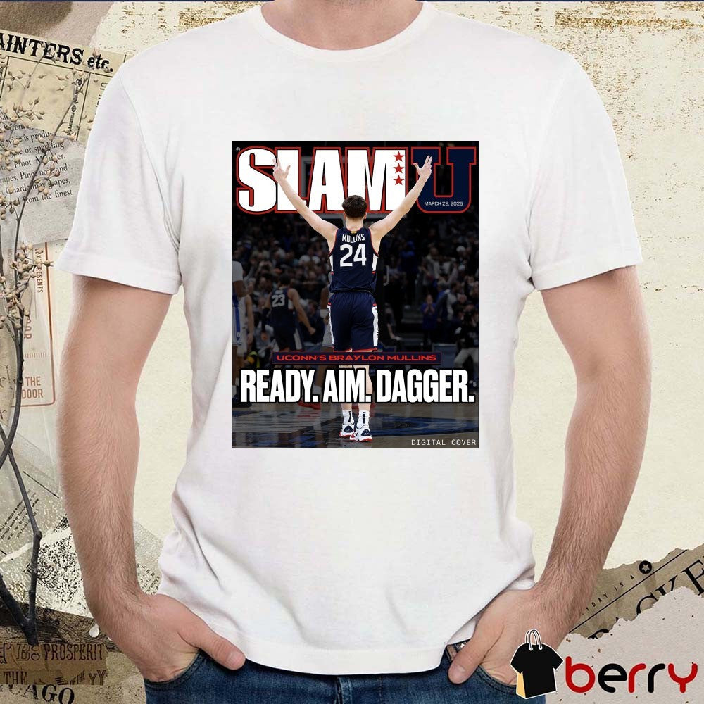 SLAM U Uconn’s Braylon Mullins Ready Aim Dagger March 29 2026 Poster t-shirt