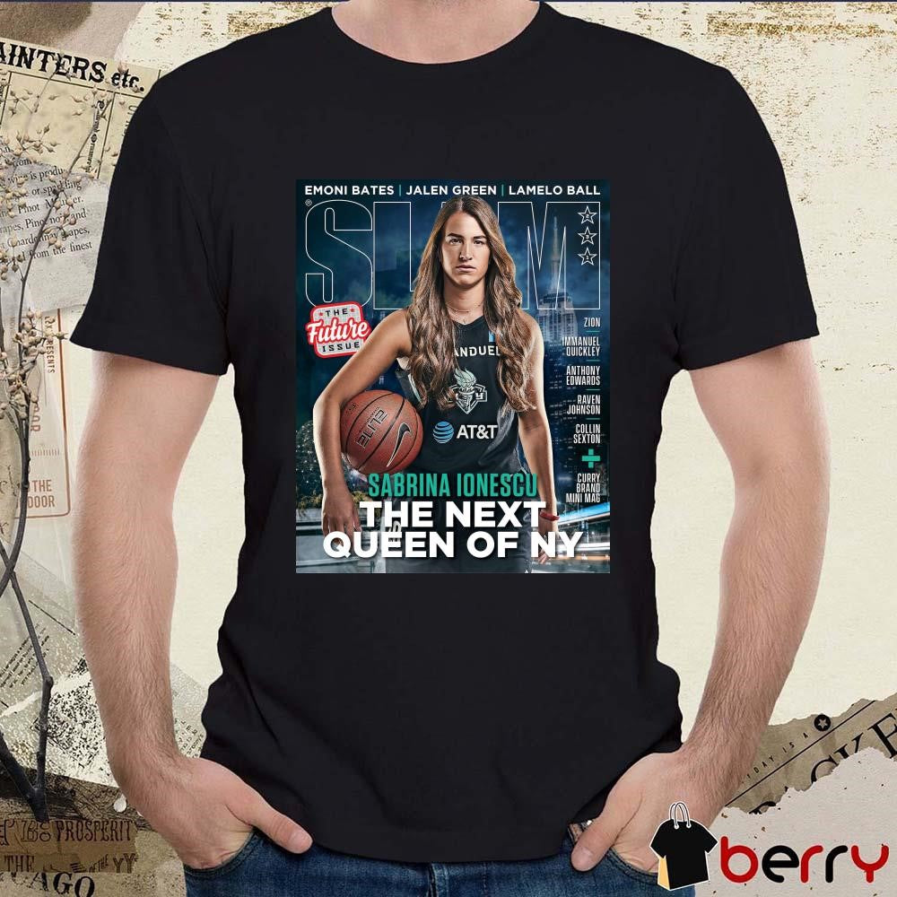 Sabrina Ionescu The Next Queen of NY SLAM Cover The Future Issue New York Liberty WNBA t-shirt