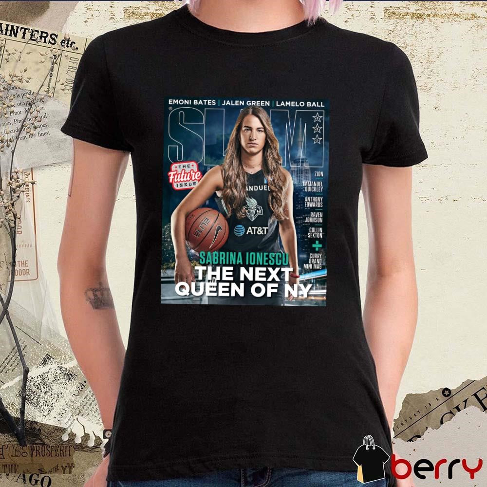Sabrina Ionescu The Next Queen of NY SLAM Cover The Future Issue New York Liberty WNBA t-shirt