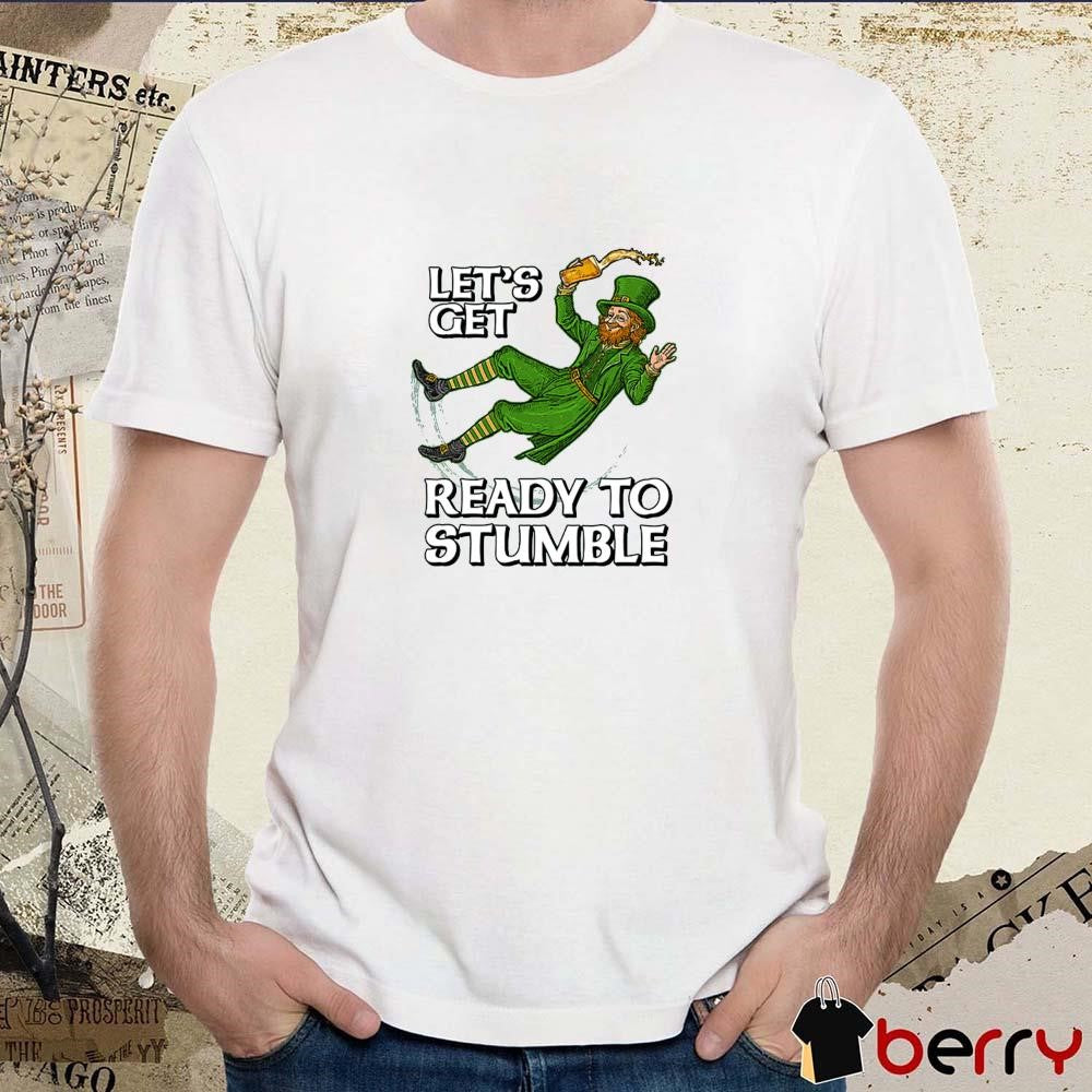 Saint Patricks Day 2025 Let’s Get Ready to Stumble t-shirt