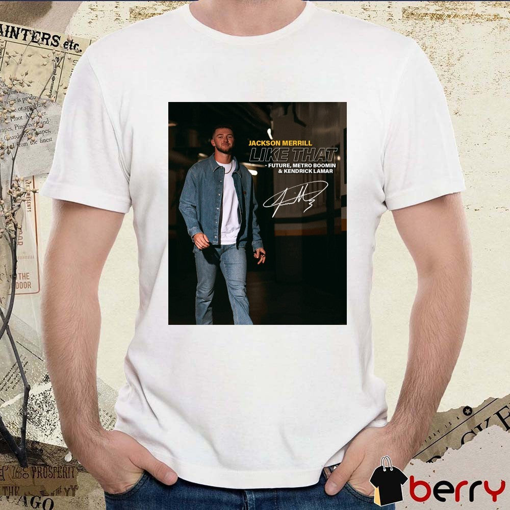 San Diego Padres Jackson Merrill Like That Future Metro Boomin And Kendrick Lamar Signature Poster t-shirt