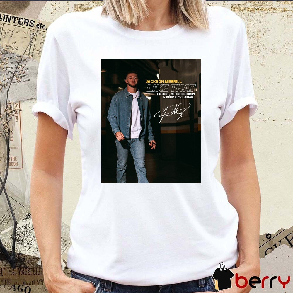 San Diego Padres Jackson Merrill Like That Future Metro Boomin And Kendrick Lamar Signature Poster t-shirt