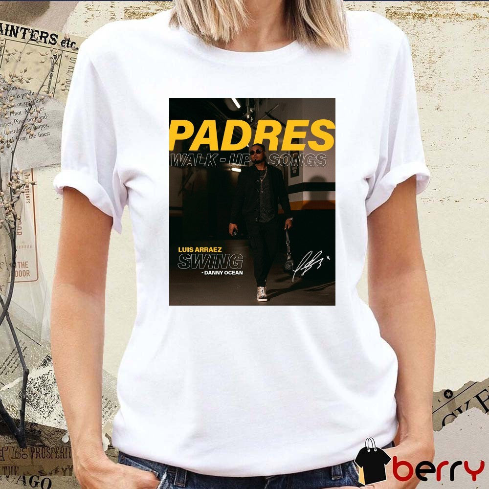 San Diego Padres Luis Arraez Swing Danny Ocean Walk-Up Songs Signature Poster t-shirt