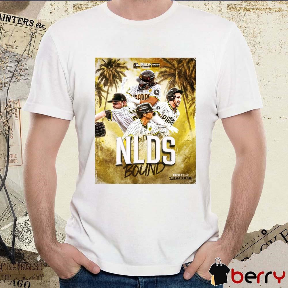 San Diego Padres MLB NLDS Bound Fight For The Faithful Poster 2024 t-shirt