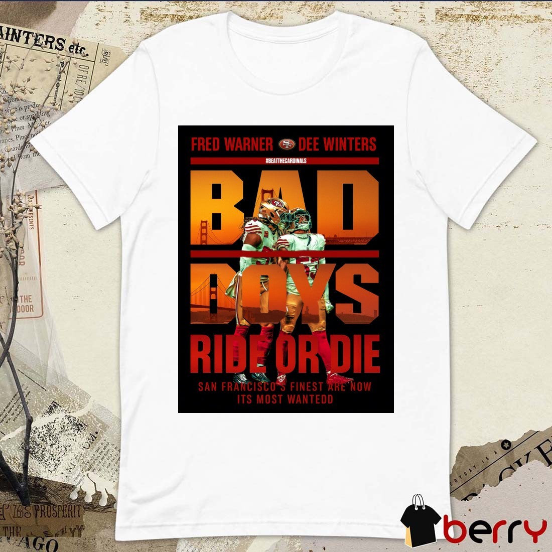 San Francisco 49ers Fred Warner And Dee Winters Bad Boys Ride Or Die San Francisco’s Finest Are Now Its Most Wantedd Poster t-shirt