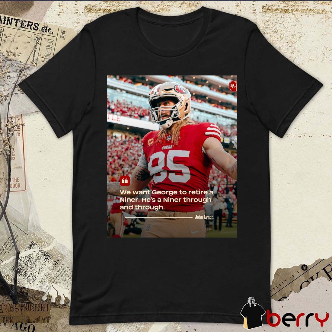 San Francisco 49ers John Lynch We want George to retire a Niner He’s a Niner through and through Poster t-shirt