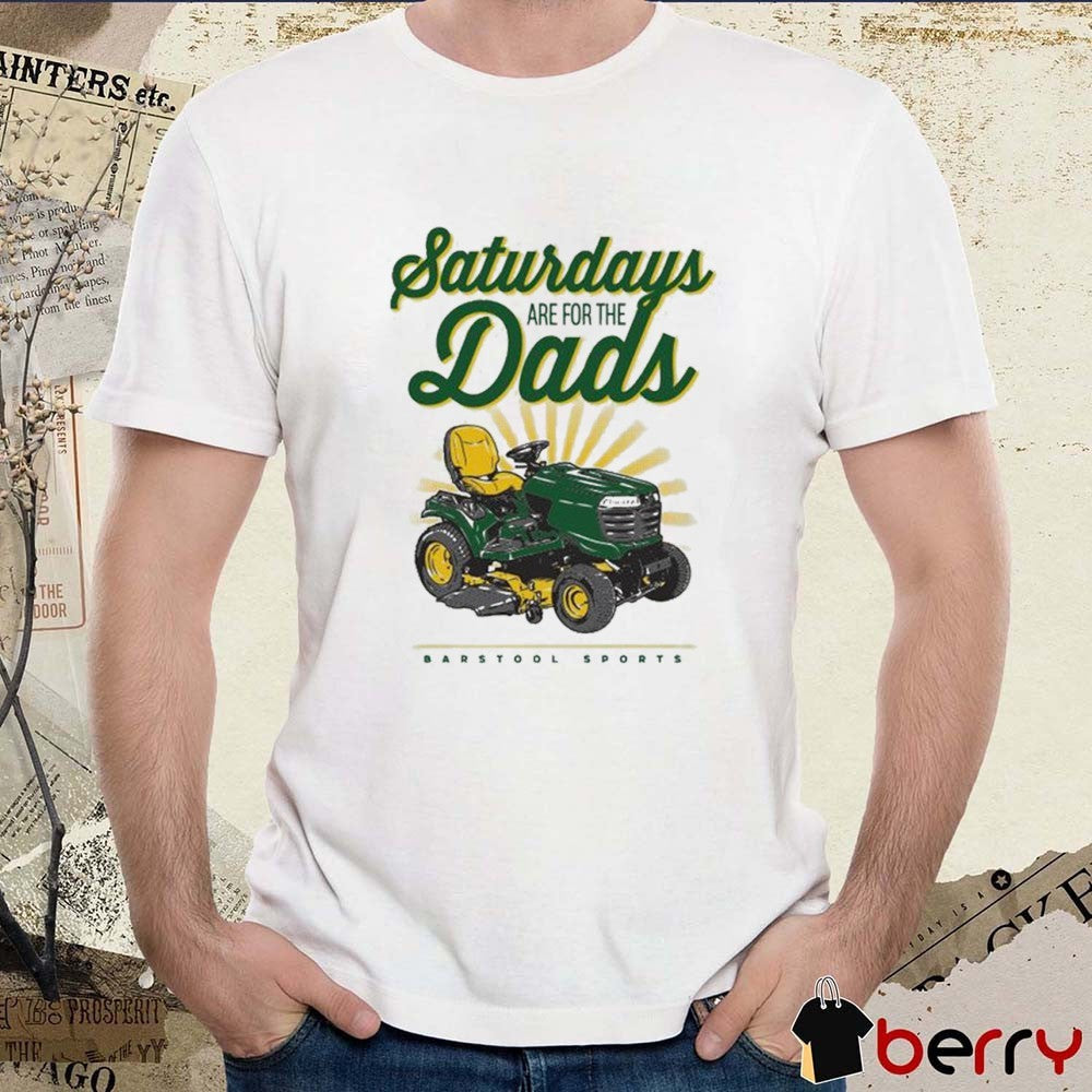 Saturdays Are For The Dads Riding Mower Barstool Sports t-shirt