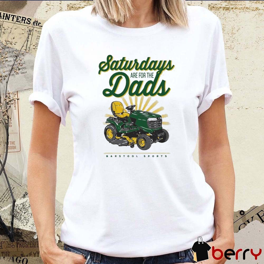 Saturdays Are For The Dads Riding Mower Barstool Sports t-shirt