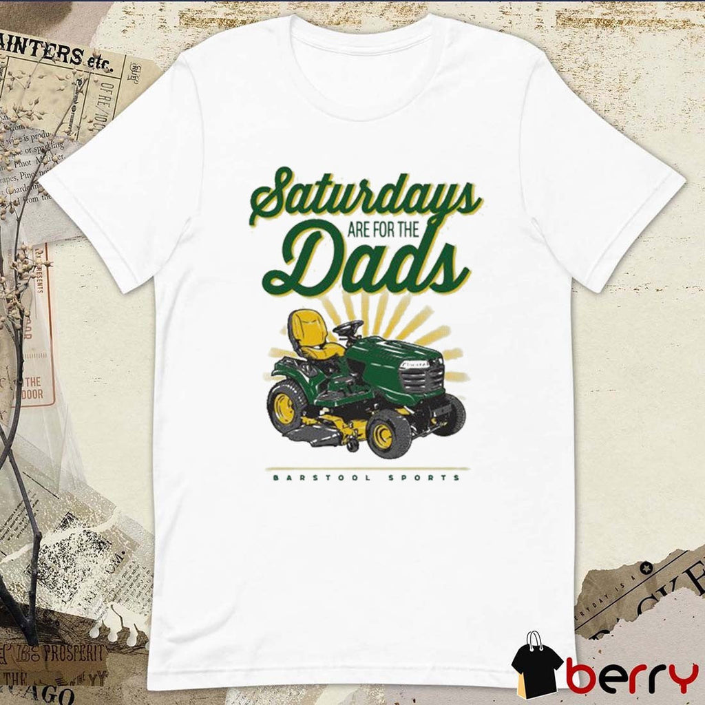 Saturdays Are For The Dads Riding Mower Barstool Sports t-shirt