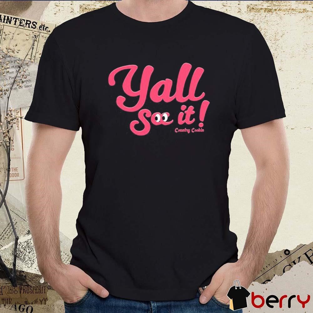 Saudia Shuler Wearing Y’all See It Country Cookin t-shirt