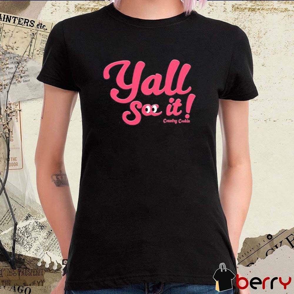 Saudia Shuler Wearing Y’all See It Country Cookin t-shirt