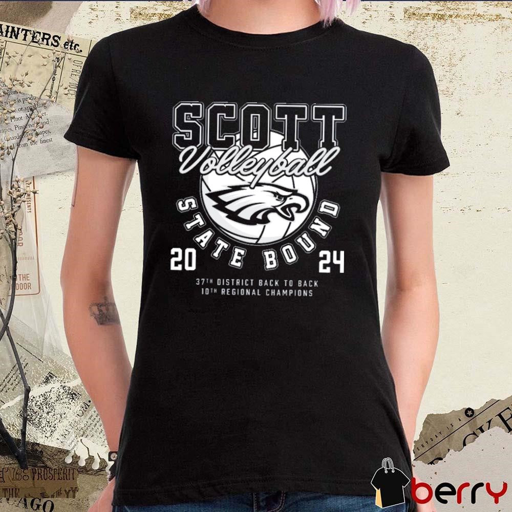 Scott Volleyball 2024 State Bound 37Th District Back To Back 10Th Regional Champions t-shirt