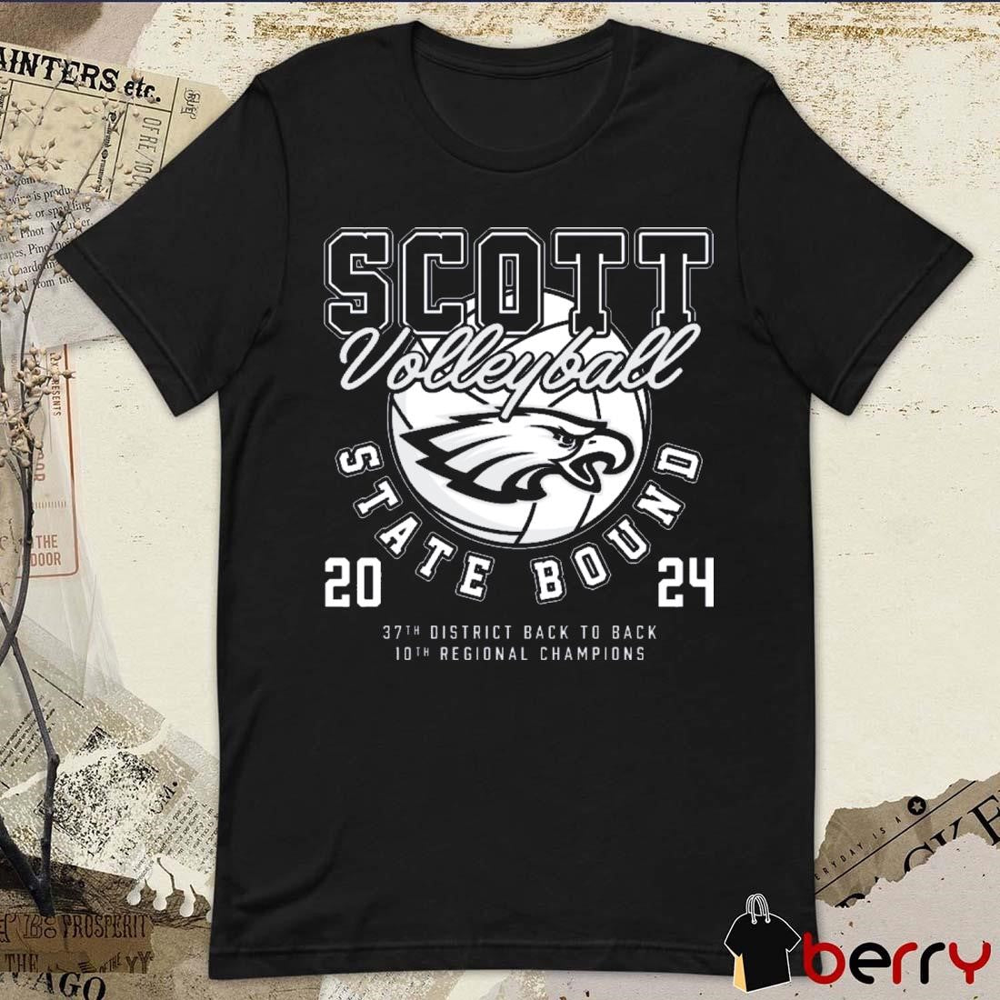Scott Volleyball 2024 State Bound 37Th District Back To Back 10Th Regional Champions t-shirt