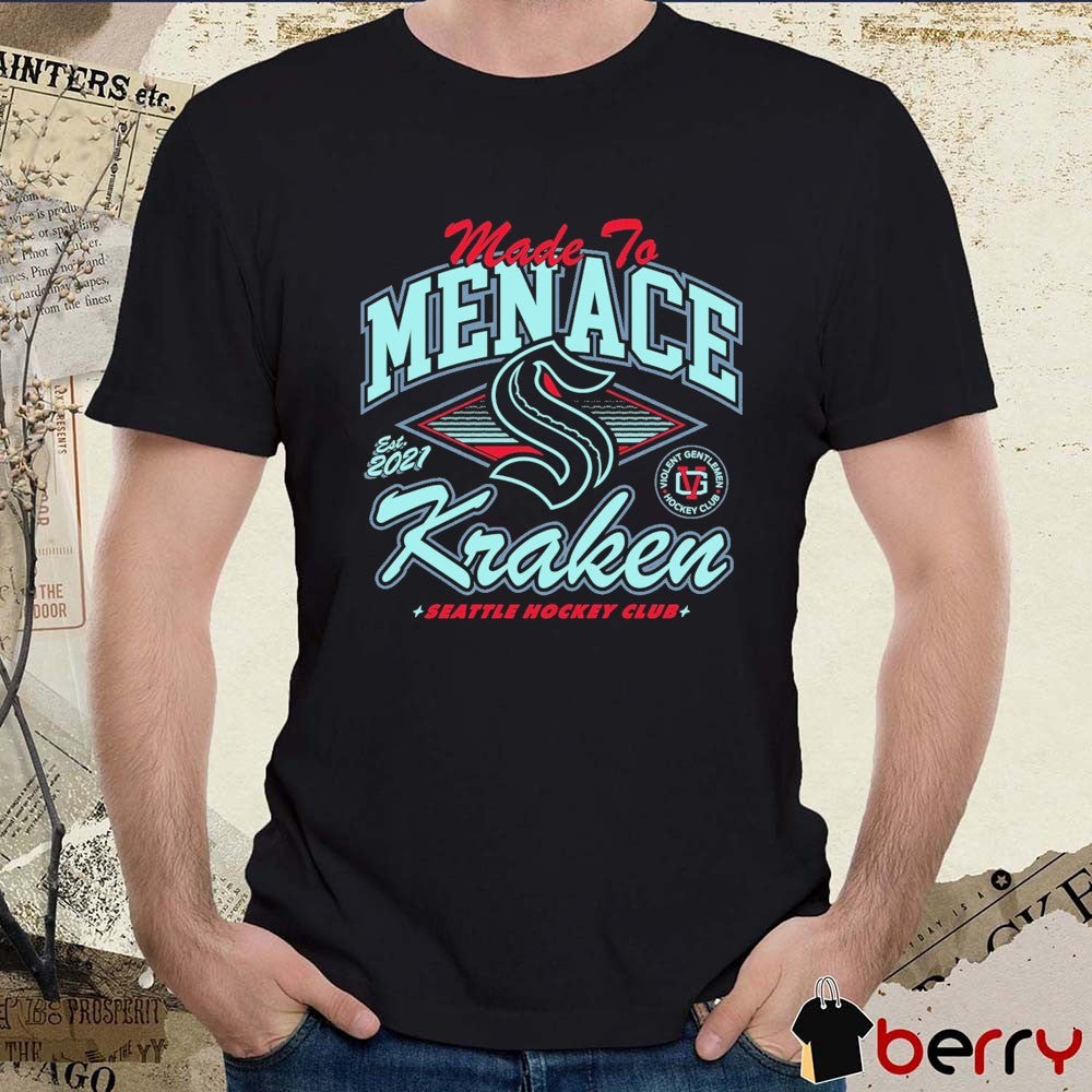 Seattle Kraken 2026 NHL Made To Menace EST 2021 Kraken Seattle Hockey Club t-shirt