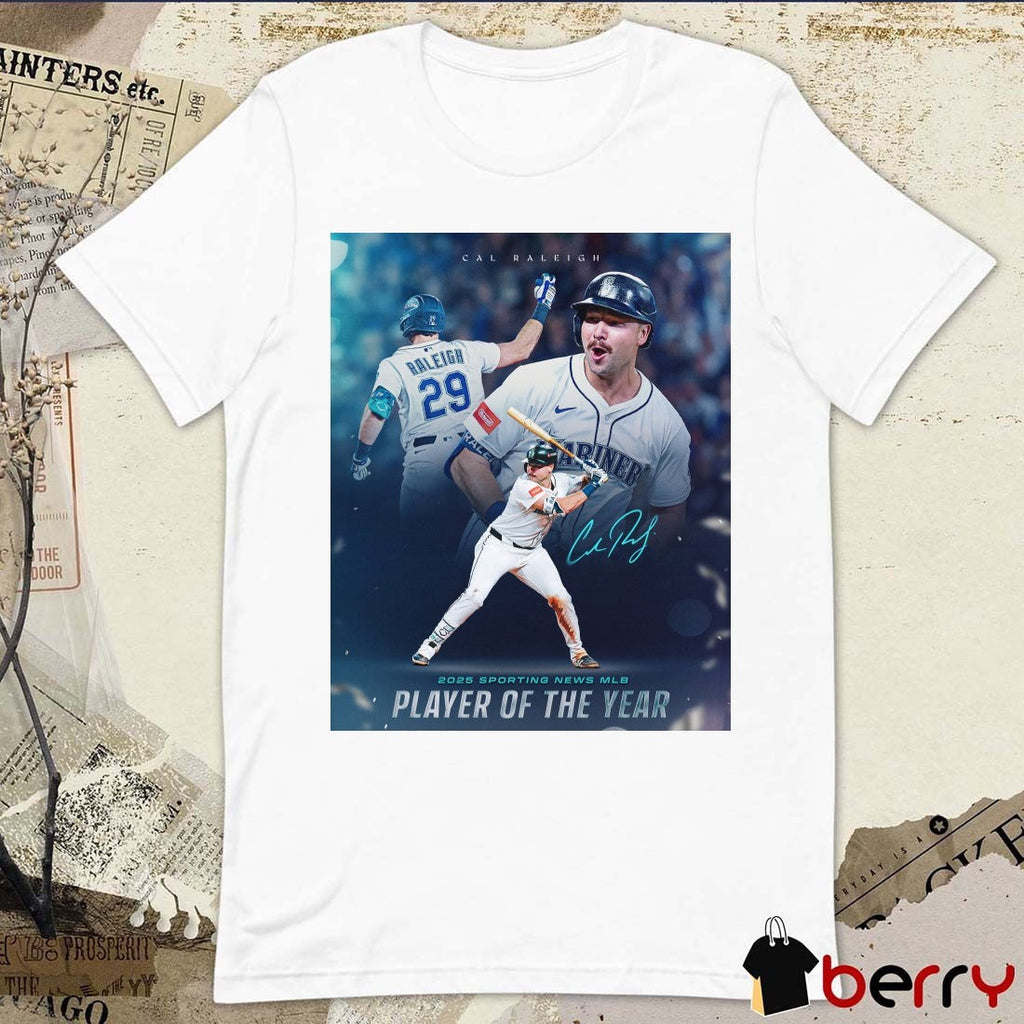 Seattle Mariners Cal Raleigh 2025 Sporting News MLB Player of the Year Signature Poster t-shirt