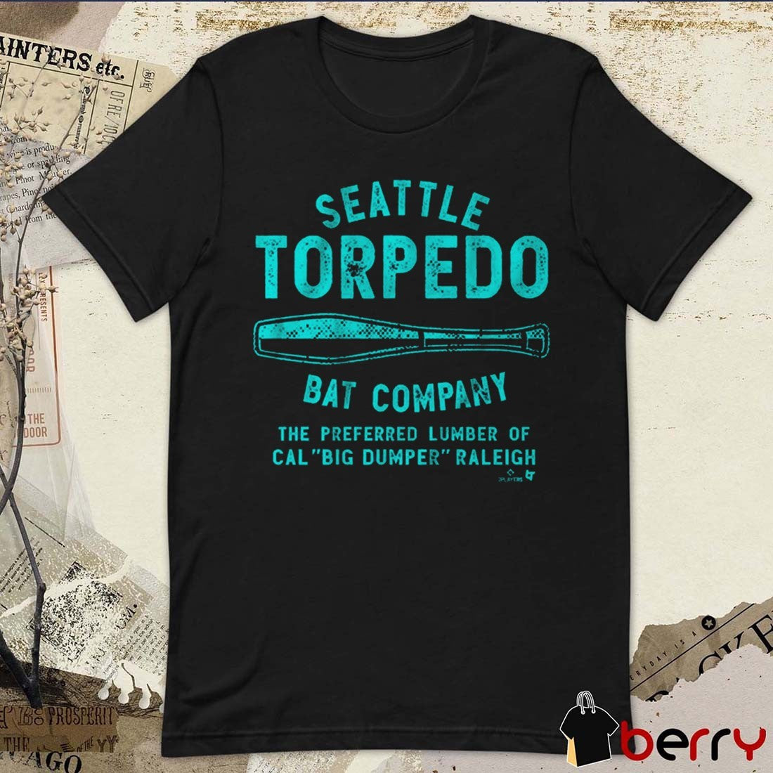 Seattle Mariners Cal Raleigh Seattle Torpedo Bat Company The Preferred Lumber Of Cal Big Dumper Raleigh t-shirt