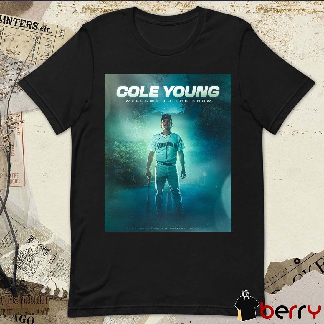 Seattle Mariners Cole Young Welcome To The Show Pittsburgh PA North Allegheny HS Poster shirt