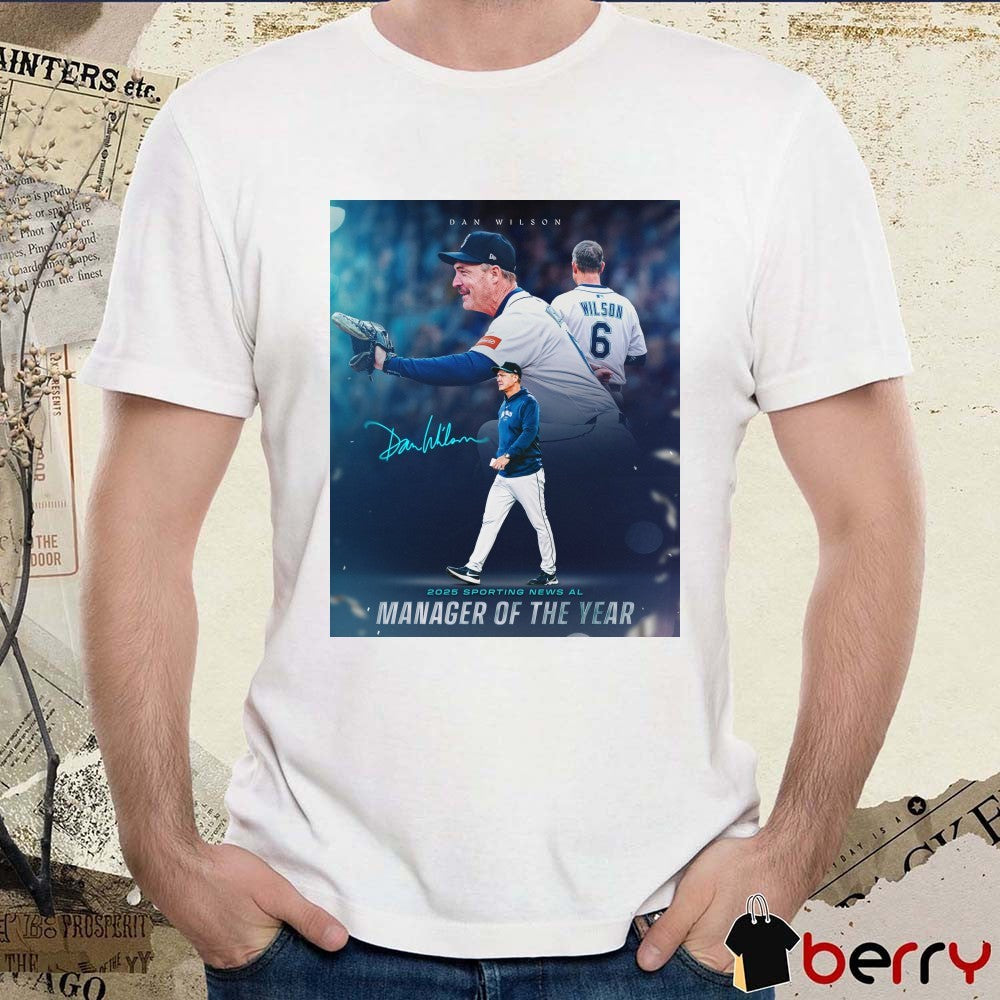 Seattle Mariners Congrats Dan Wilson 2025 Sporting News AL Manager of the Year Signature Poster t-shirt