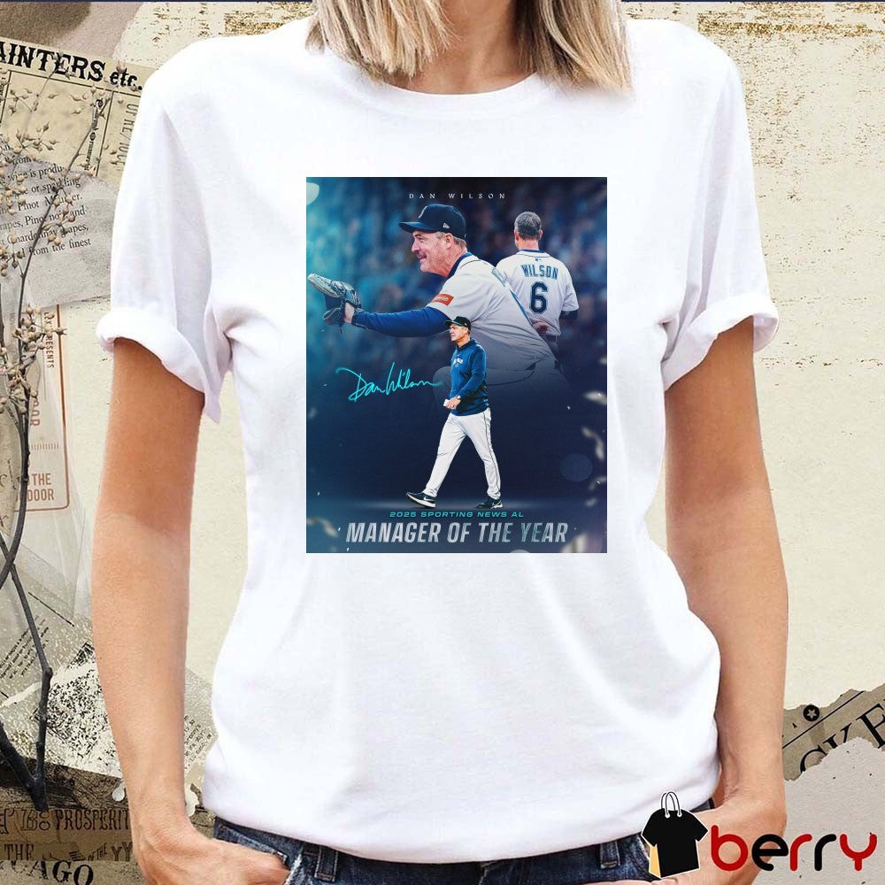 Seattle Mariners Congrats Dan Wilson 2025 Sporting News AL Manager of the Year Signature Poster t-shirt