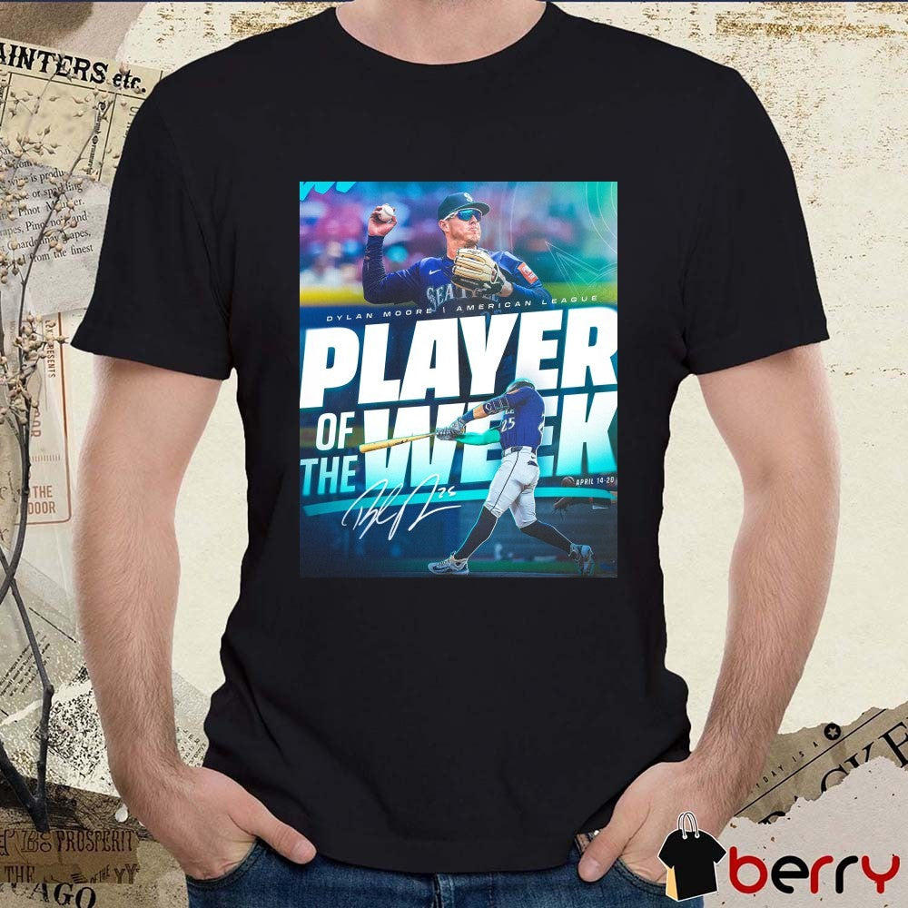 Seattle Mariners Dylan Moore Wins American League Player Of The Week April 14-20 Signature Poster t-shirt