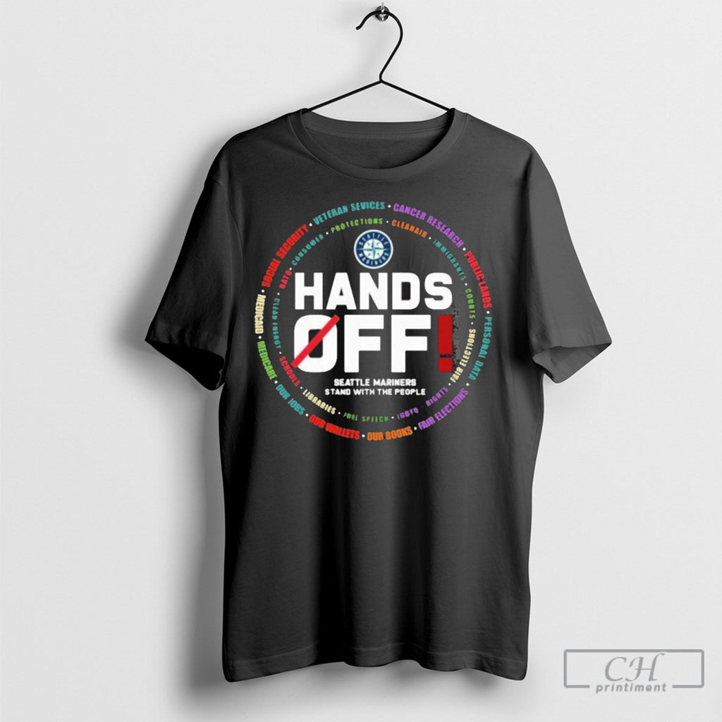 Official Seattle Mariners Logo Hands Off Seattle Mariners Stand With The People Shirt Sweater Tee