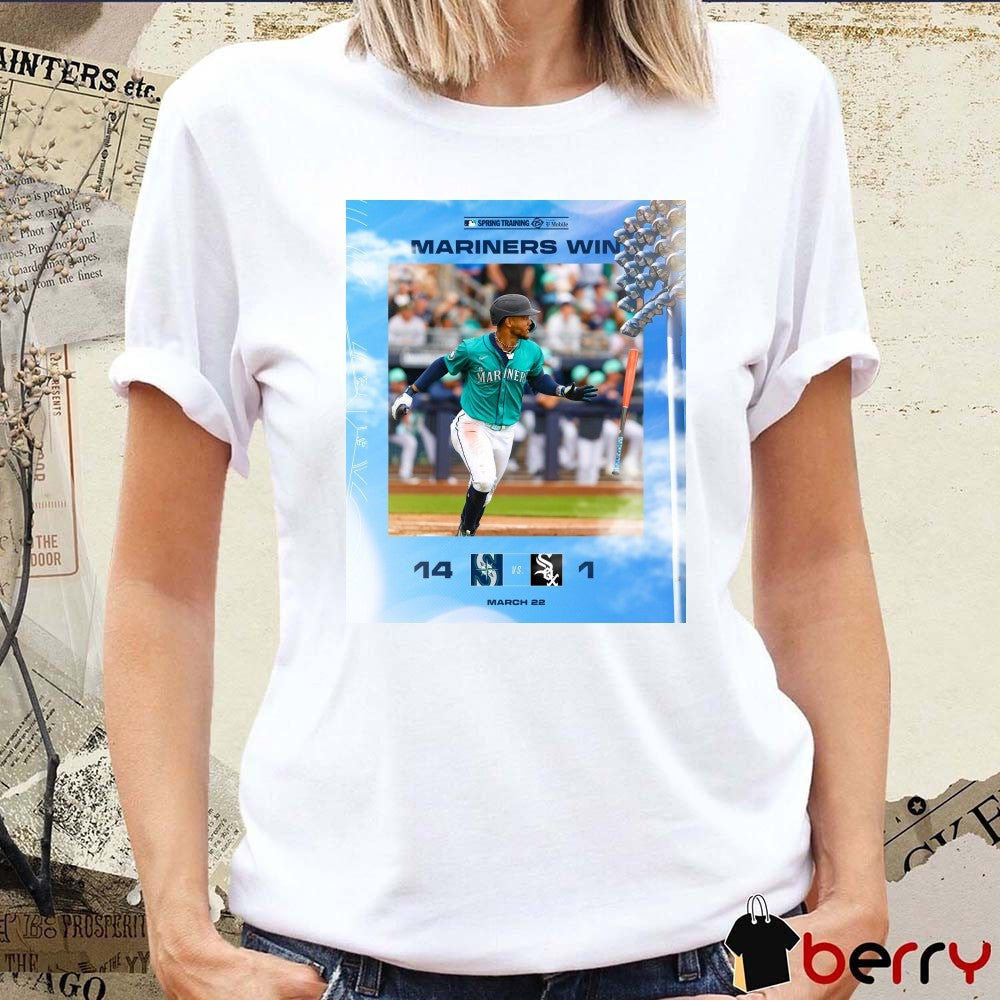 Seattle Mariners Win Chicago White Sox Final Score 14 – 1 MLB Spring Training March 22 Poster t-shirt