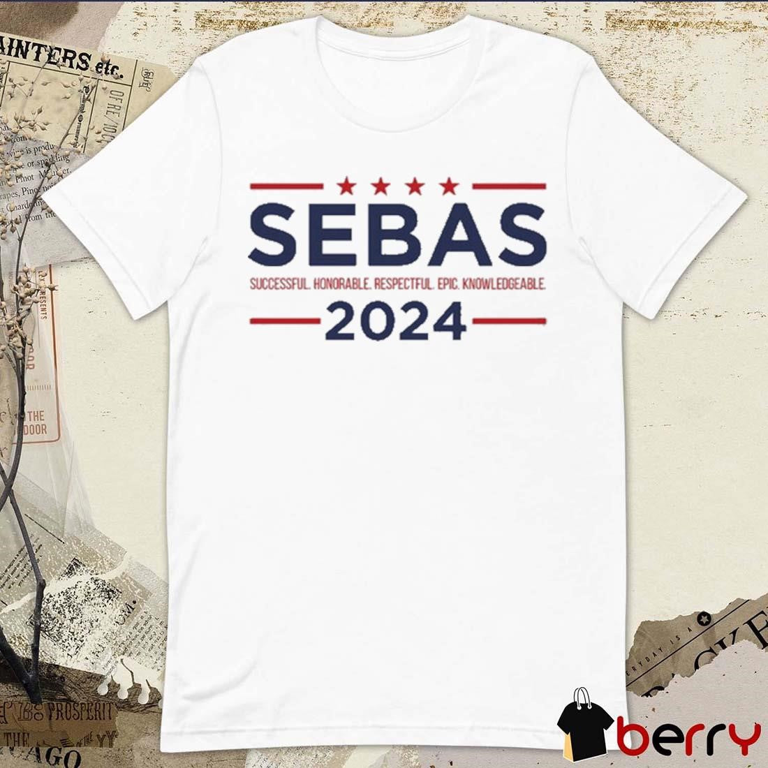 Sebas For President 2024 Successful Honorable Respectful Epic Knowledgeable t-shirt