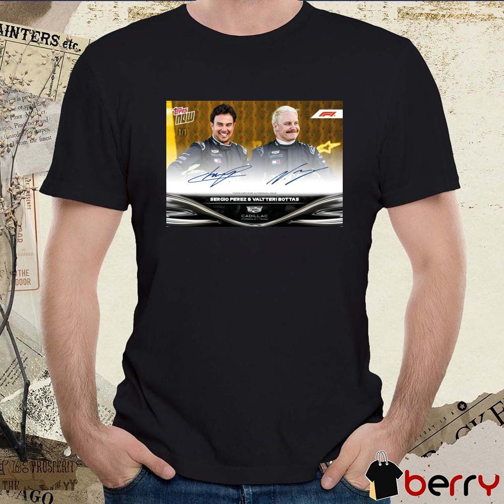Sergio Perez and Valtteri Bottas Topps Certified Autograph Issue Cadillac F1 Team Topps Now Signatures t-shirt