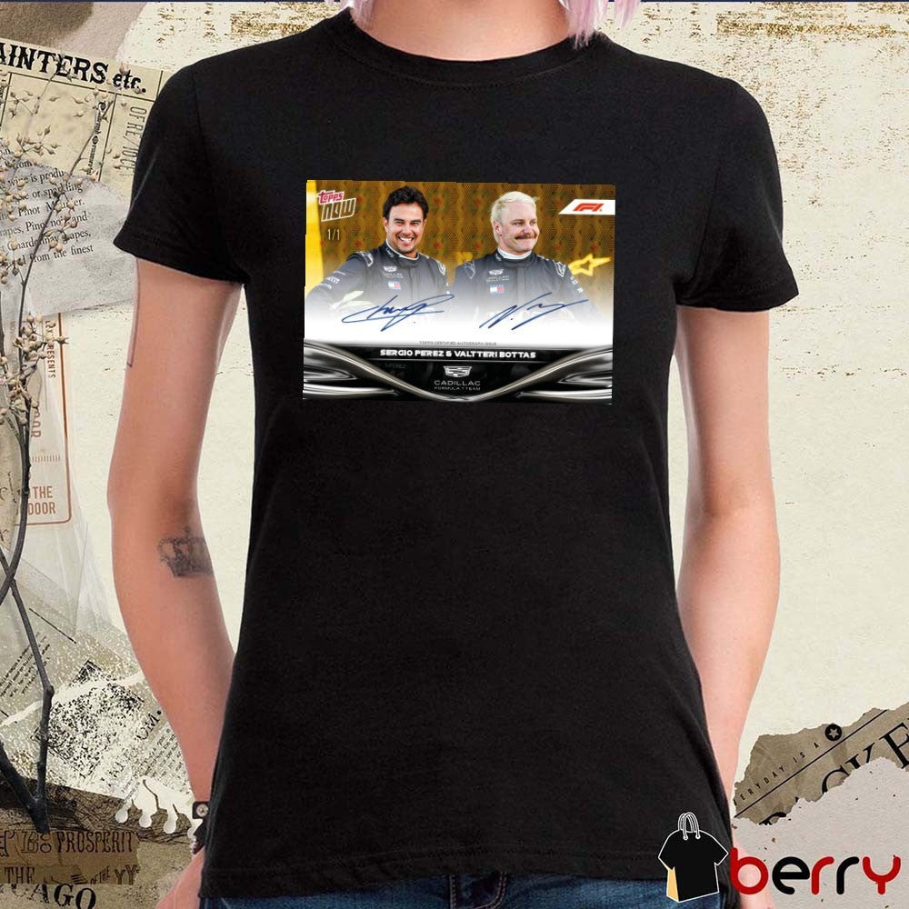 Sergio Perez and Valtteri Bottas Topps Certified Autograph Issue Cadillac F1 Team Topps Now Signatures t-shirt