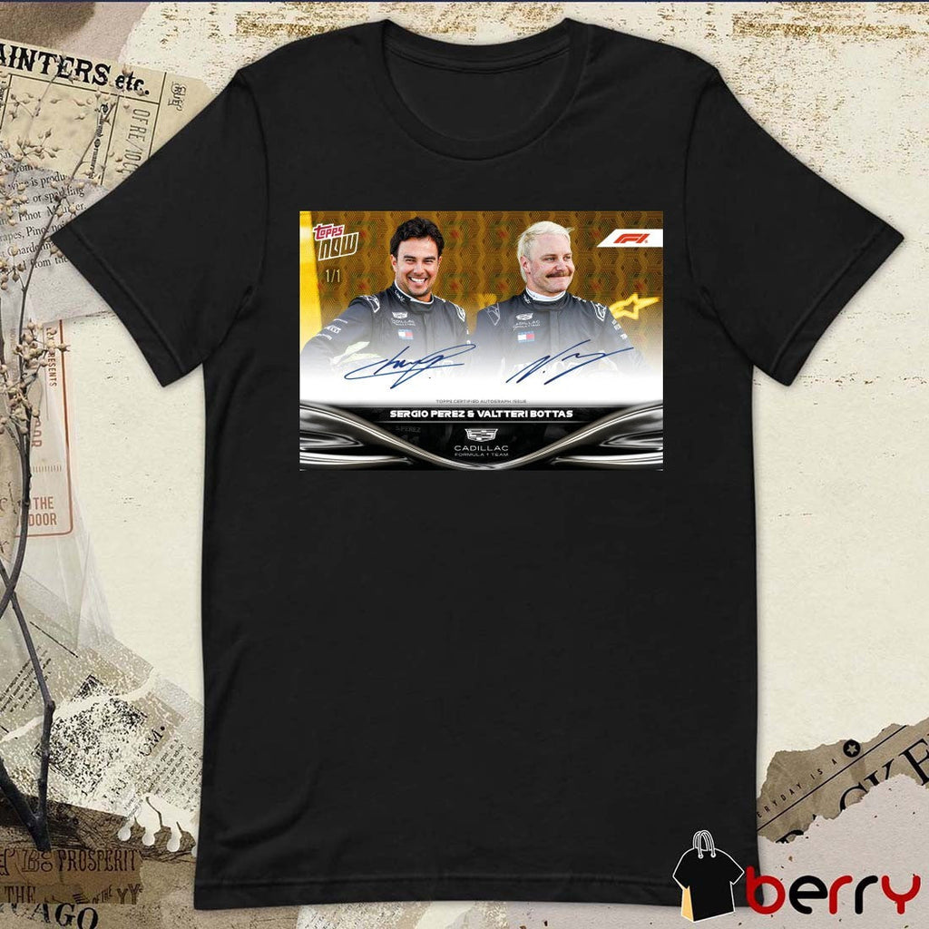 Sergio Perez and Valtteri Bottas Topps Certified Autograph Issue Cadillac F1 Team Topps Now Signatures t-shirt