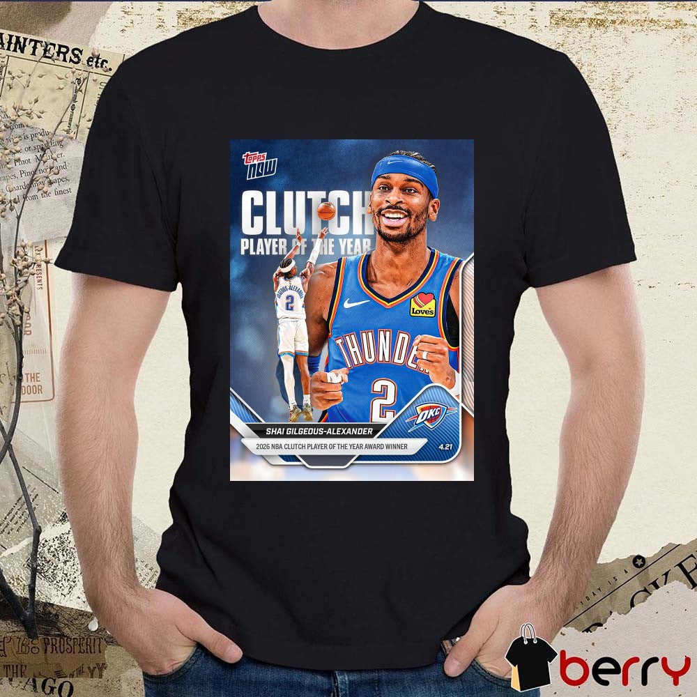 Shai Gilgeous-Alexander NBA Clutch Player Of The Year Award Winner – 2025-26 NBA Topps NOW t-shirt