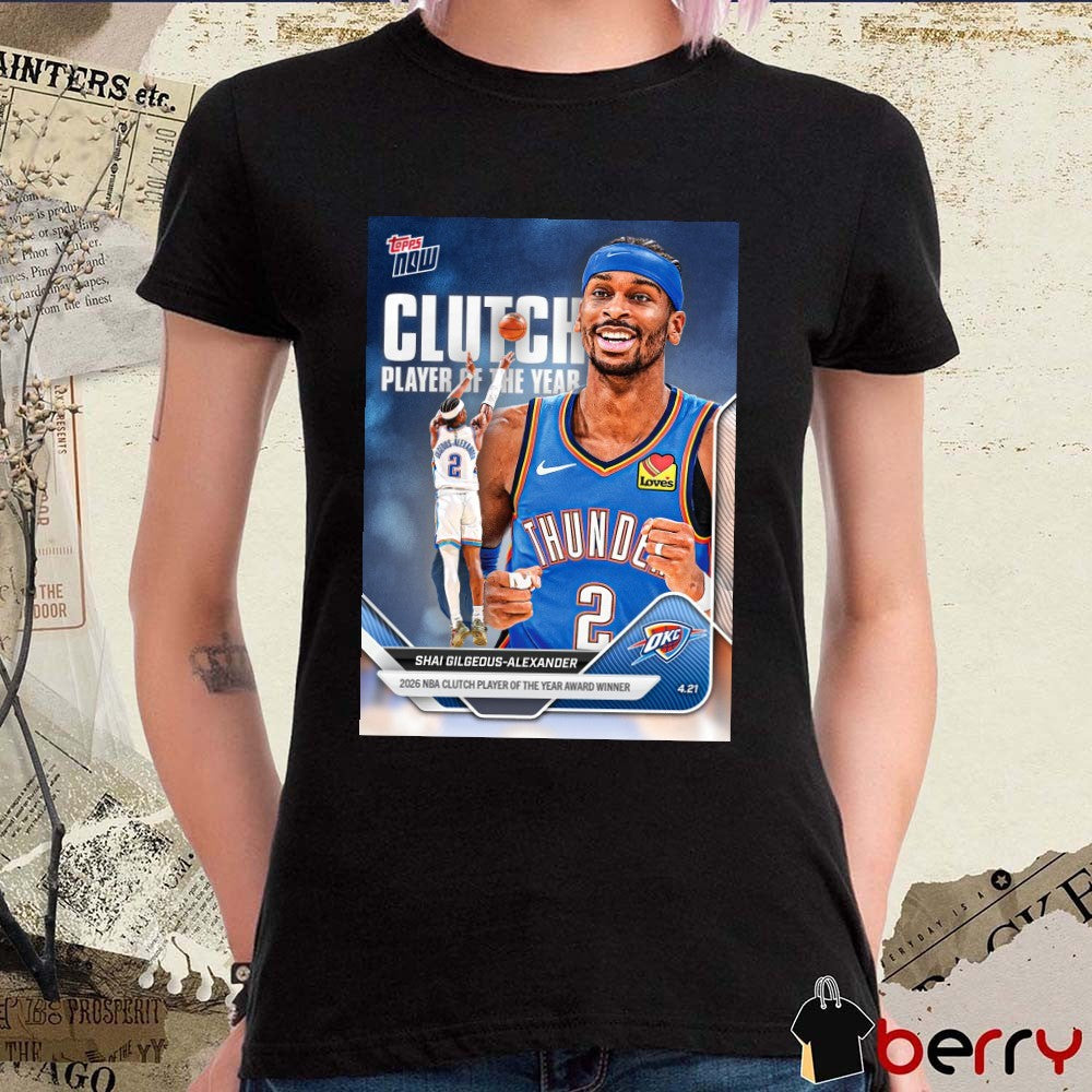 Shai Gilgeous-Alexander NBA Clutch Player Of The Year Award Winner – 2025-26 NBA Topps NOW t-shirt